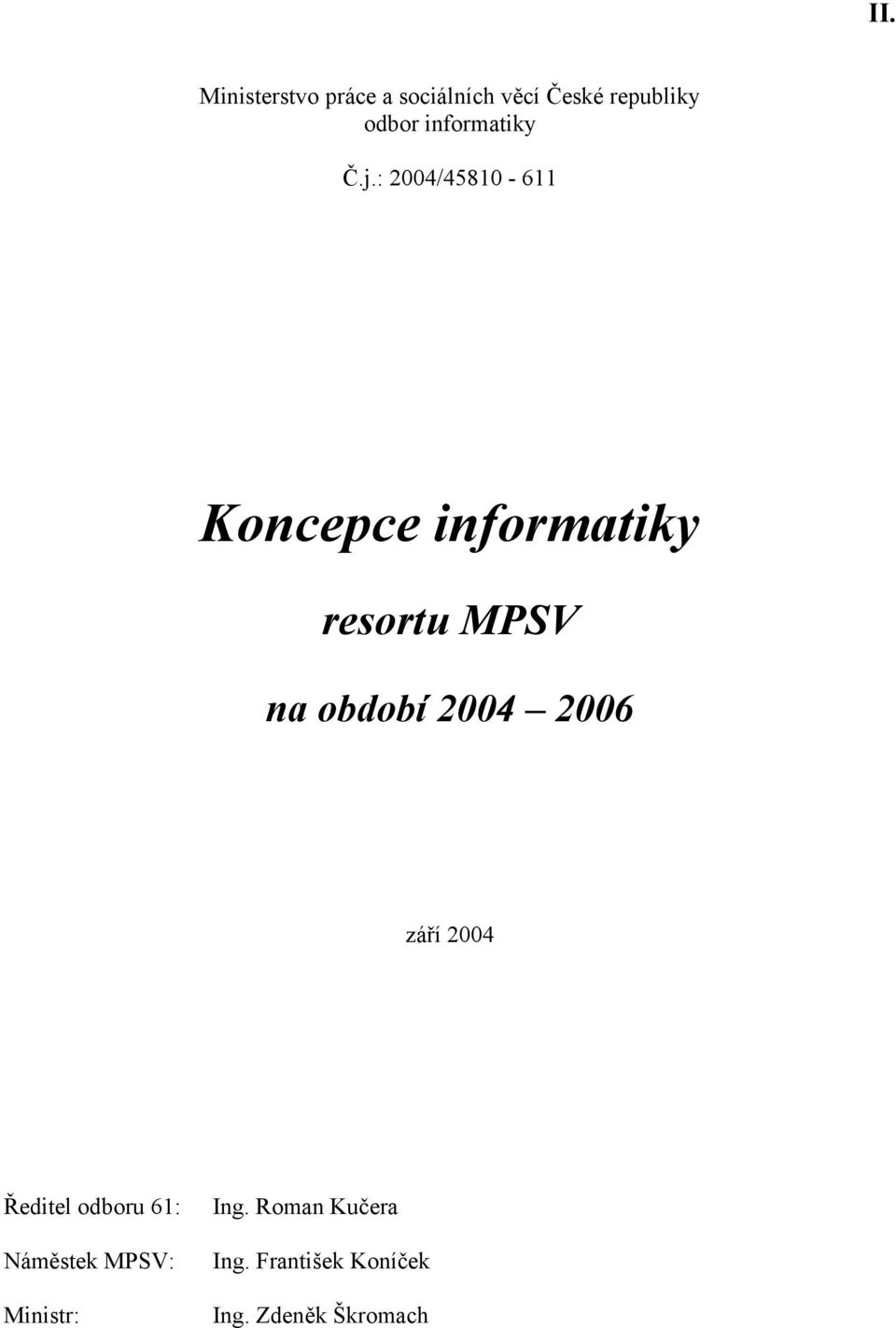 : 2004/45810-611 Koncepce informatiky resortu MPSV na období 2004