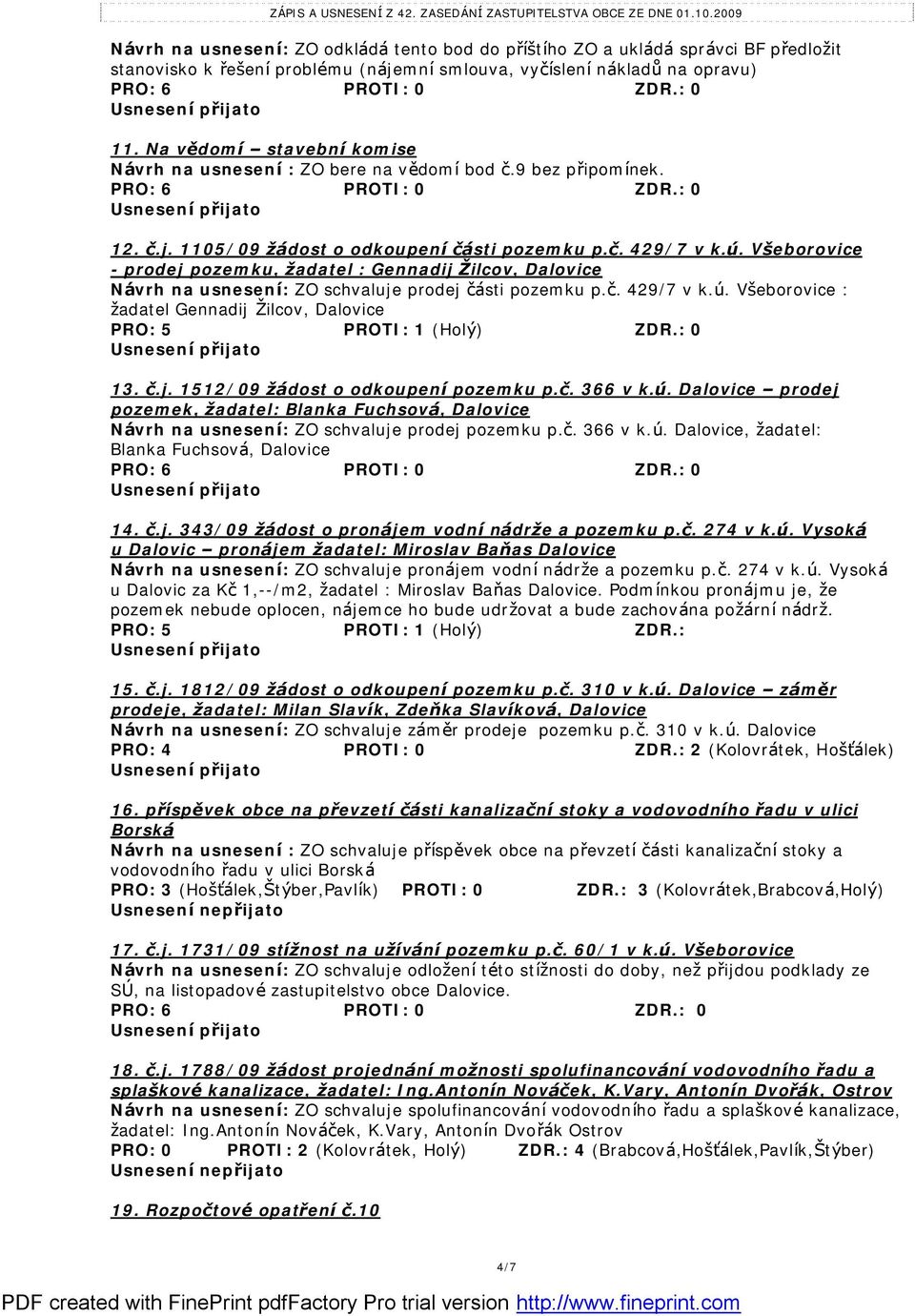 Vš eborovice - prodej pozemku, žadatel : Gennadij Žilcov, Dalovice Ná vrh na usnesení: ZO schvaluje prodej čá sti pozemku p.č. 429/7 v k.ú.