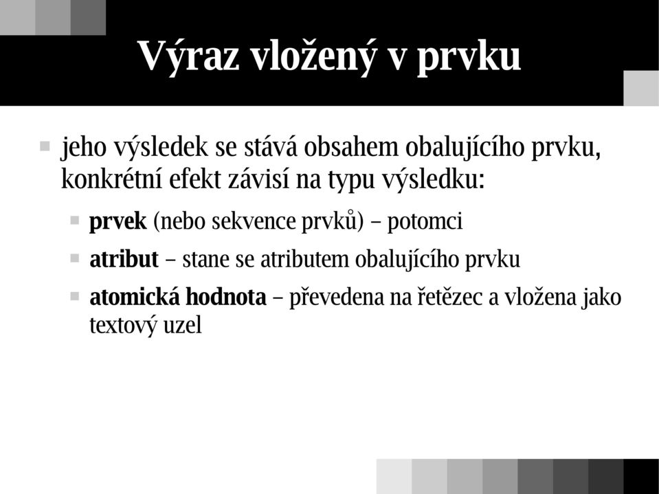 sekvence prvků) potomci atribut stane se atributem obalujícího