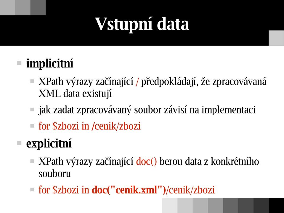 implementaci for $zbozi in /cenik/zbozi explicitní XPath výrazy