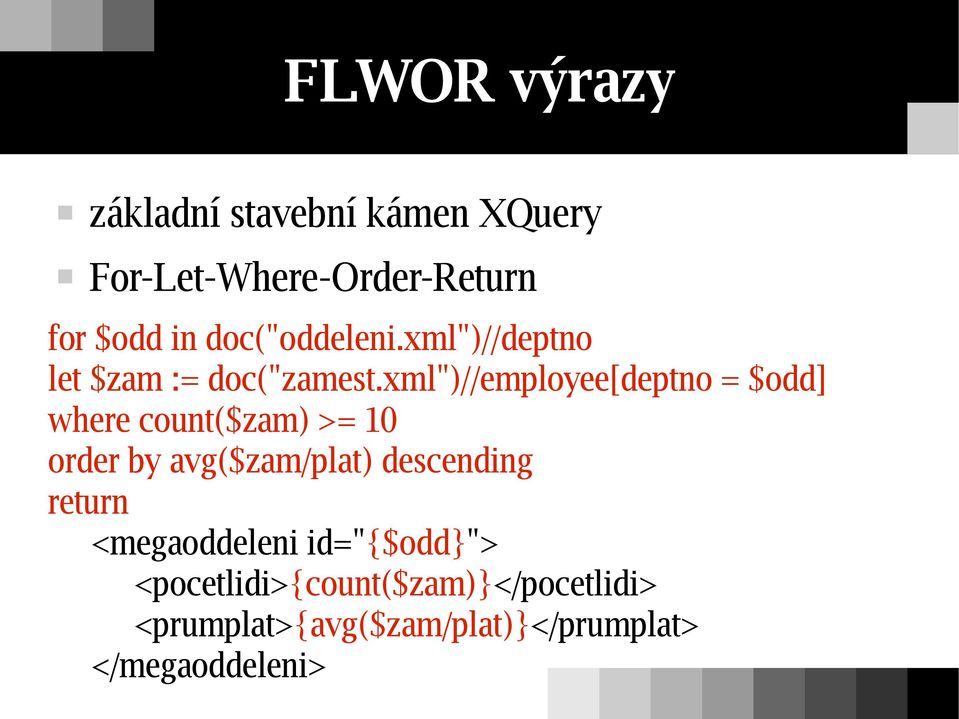 xml")//employee[deptno = $odd] where count($zam) >= 10 order by avg($zam/plat)