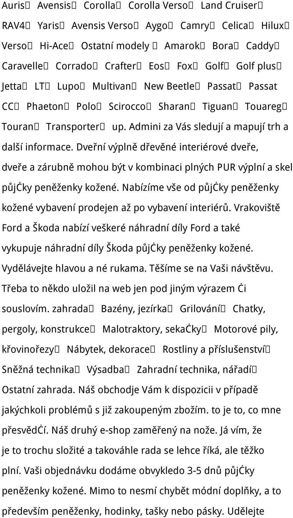 Dveřní výplně dřevěné interiérové dveře, dveře a zárubně mohou být v kombinaci plných PUR výplní a skel půjčky peněženky kožené.