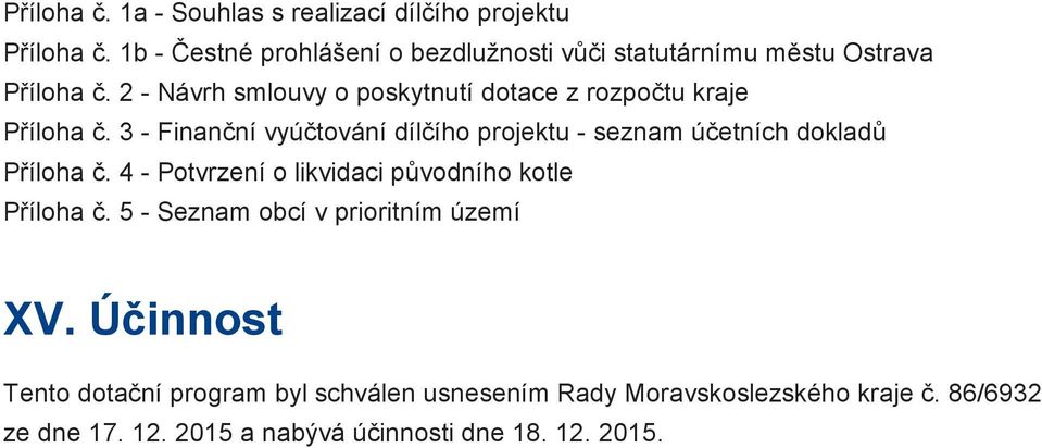 2 Návrh smlouvy o poskytnutí dotace z rozpočtu kraje Příloha č.