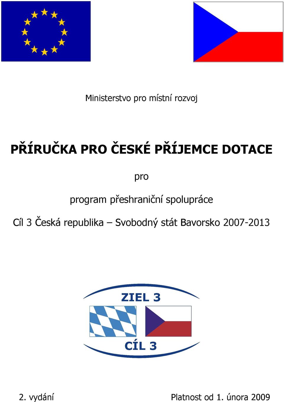 spolupráce Cíl 3 Česká republika Svobodný stát