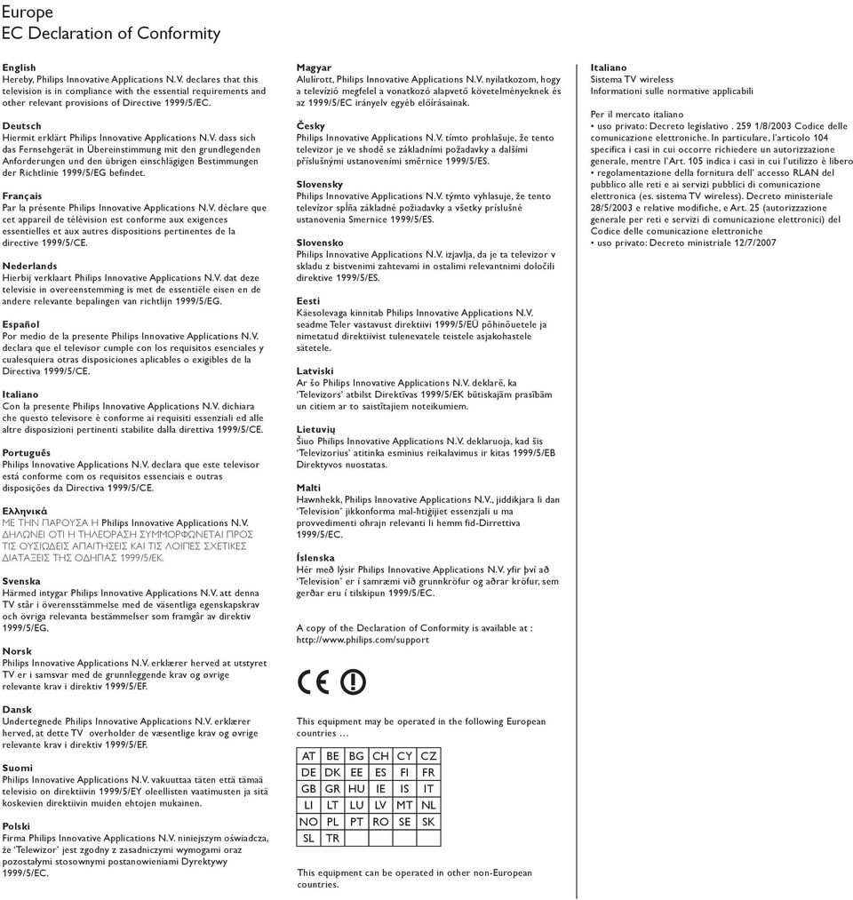 dass sich das Fernsehgerät in Übereinstimmung mit den grundlegenden Anforderungen und den übrigen einschlägigen Bestimmungen der Richtlinie 1999/5/EG befindet.