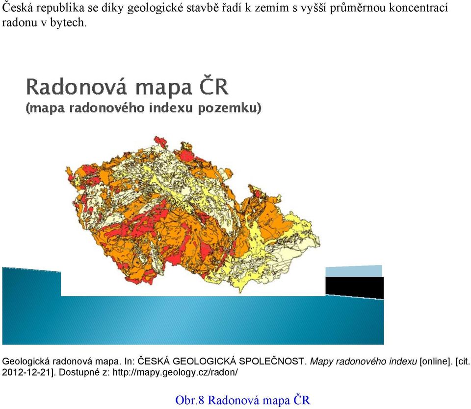 In: ČESKÁ GEOLOGICKÁ SPOLEČNOST. Mapy radonového indexu [online].