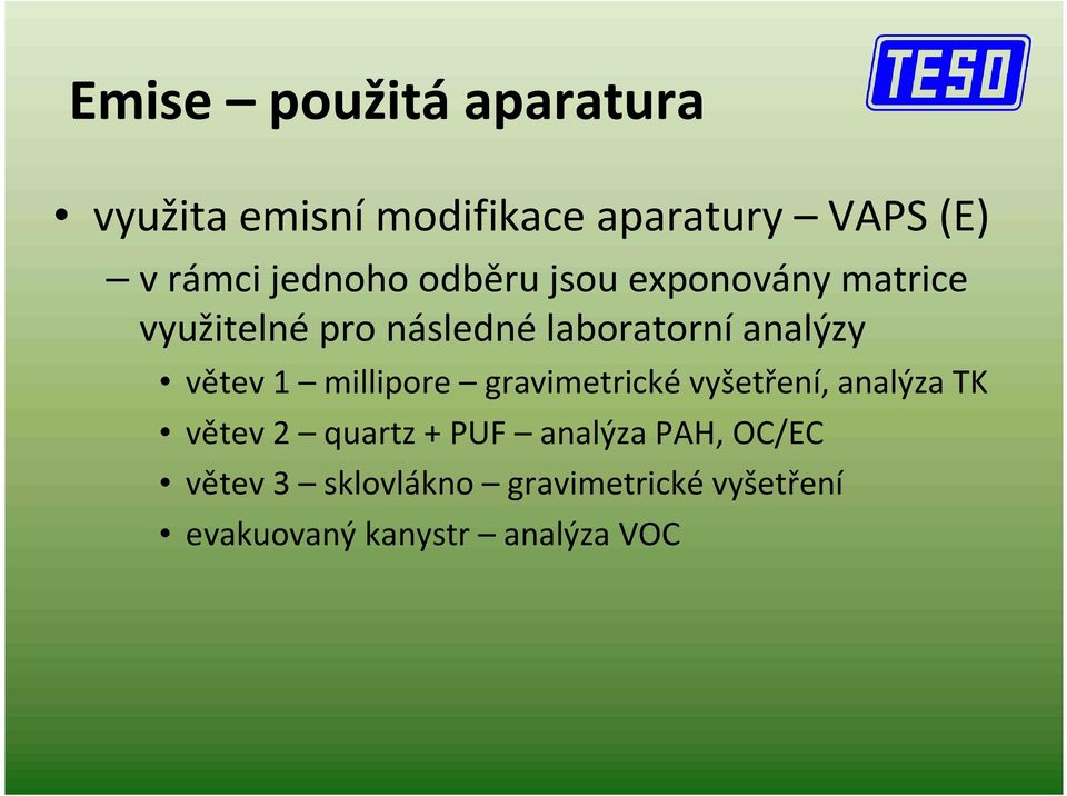 analýzy větev 1 millipore gravimetrické vyšetření, analýza TK větev 2 quartz +