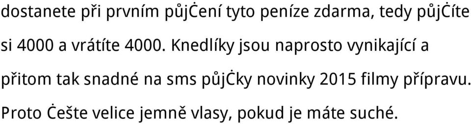 Knedlíky jsou naprosto vynikající a přitom tak snadné na