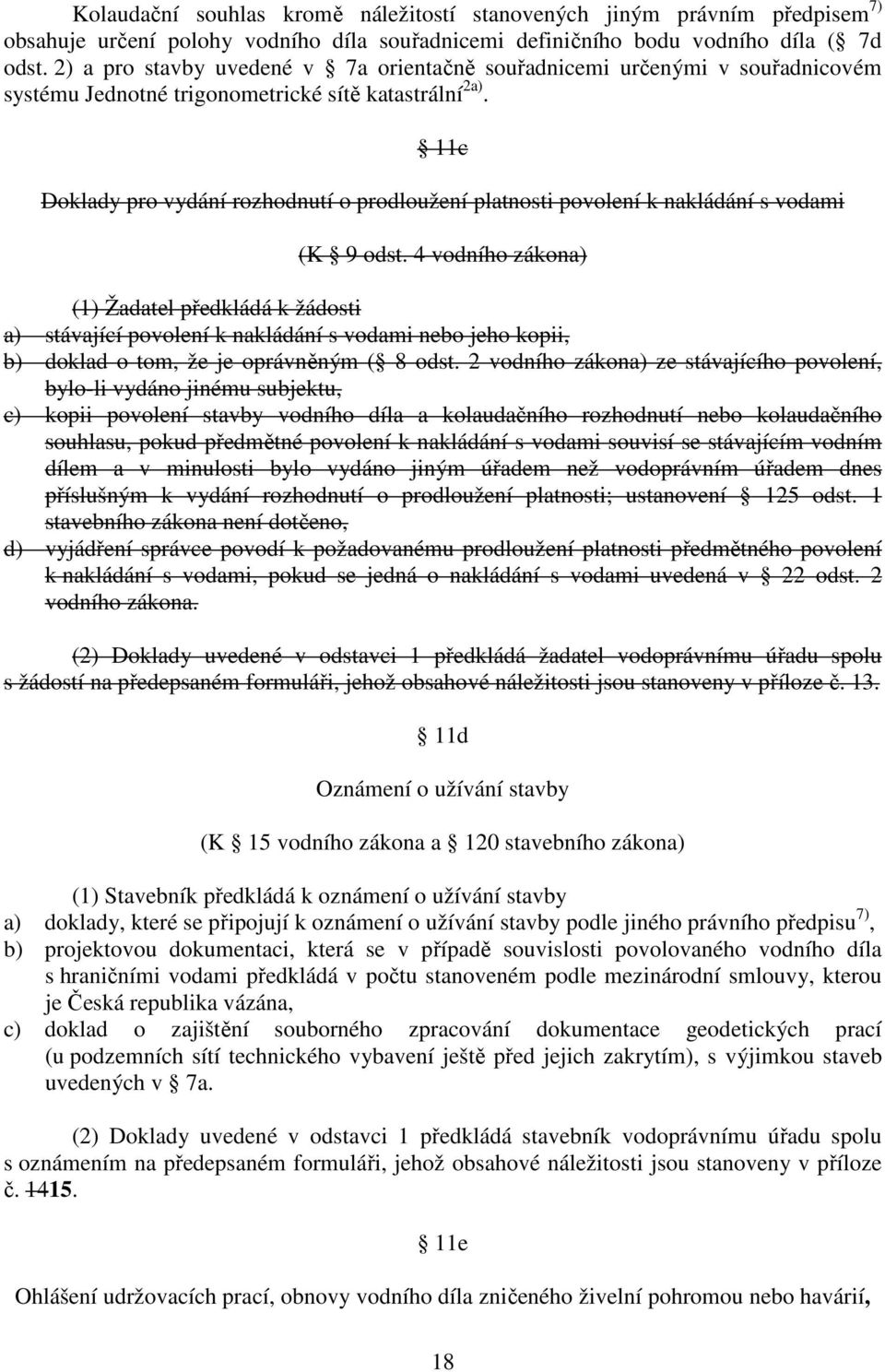 11c Doklady pro vydání rozhodnutí o prodloužení platnosti povolení k nakládání s vodami (K 9 odst.