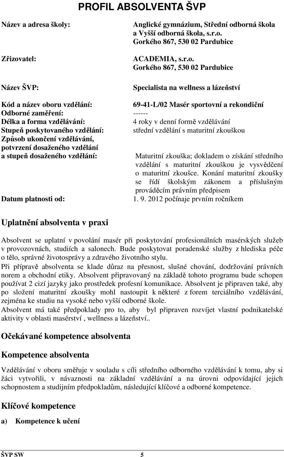 atel: Název ŠVP: Anglické gymnázium, Střední od