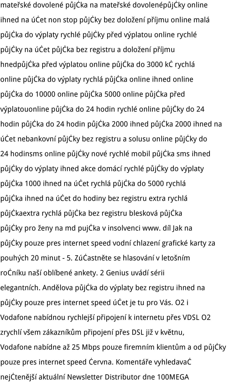 půjčka před výplatouonline půjčka do 24 hodin rychlé online půjčky do 24 hodin půjčka do 24 hodin půjčka 2000 ihned půjčka 2000 ihned na účet nebankovní půjčky bez registru a solusu online půjčky do