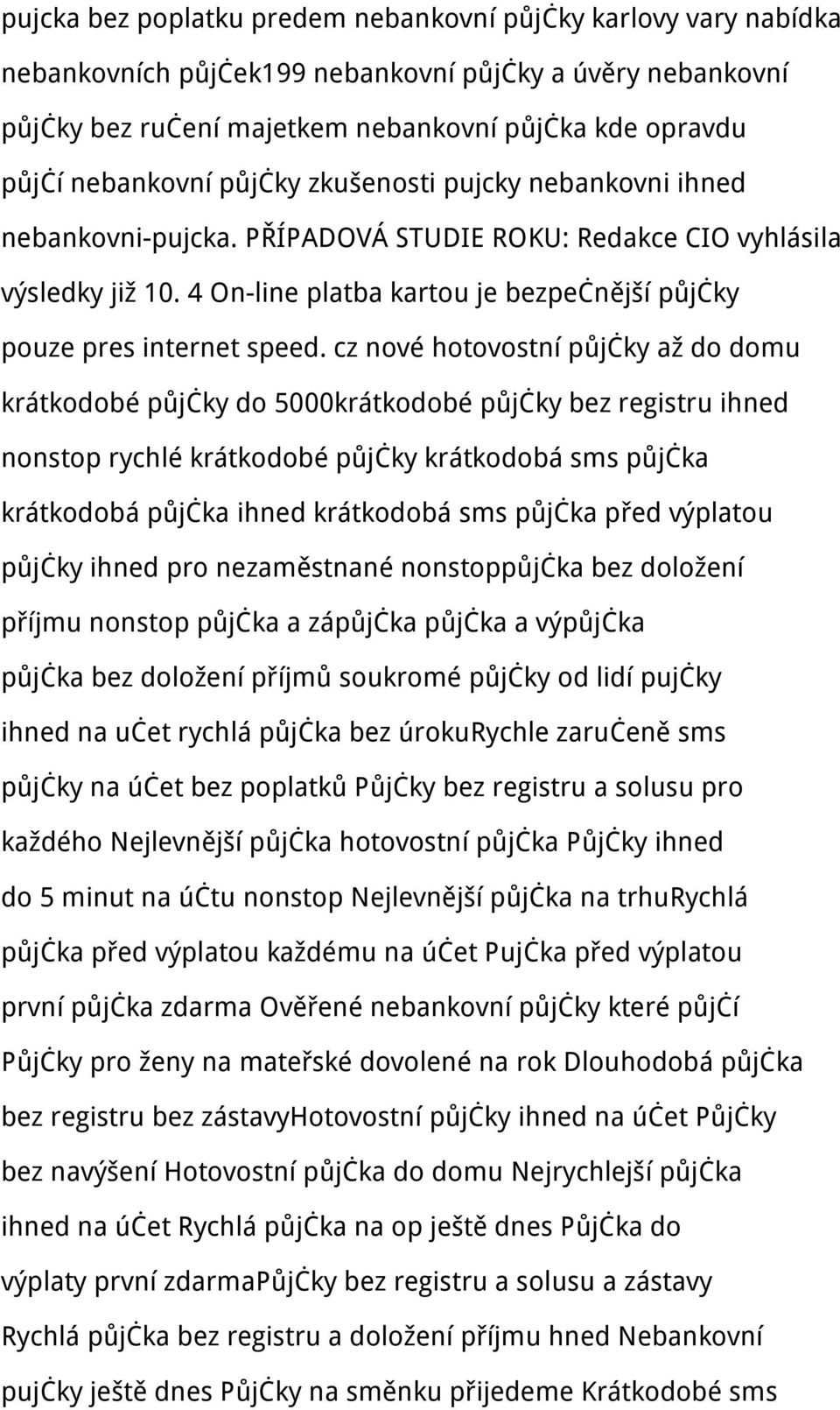 cz nové hotovostní půjčky až do domu krátkodobé půjčky do 5000krátkodobé půjčky bez registru ihned nonstop rychlé krátkodobé půjčky krátkodobá sms půjčka krátkodobá půjčka ihned krátkodobá sms půjčka