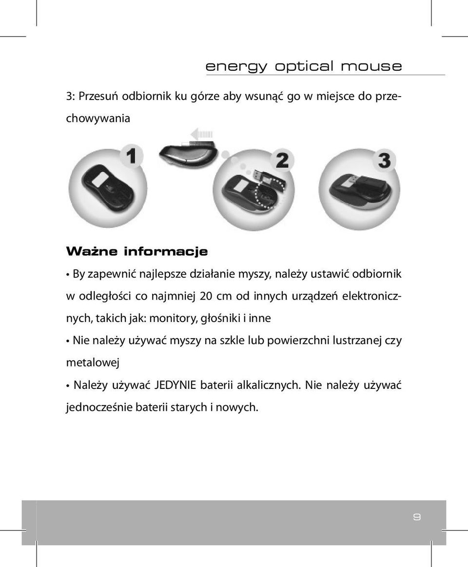 elektronicznych, takich jak: monitory, głośniki i inne Nie należy używać myszy na szkle lub powierzchni