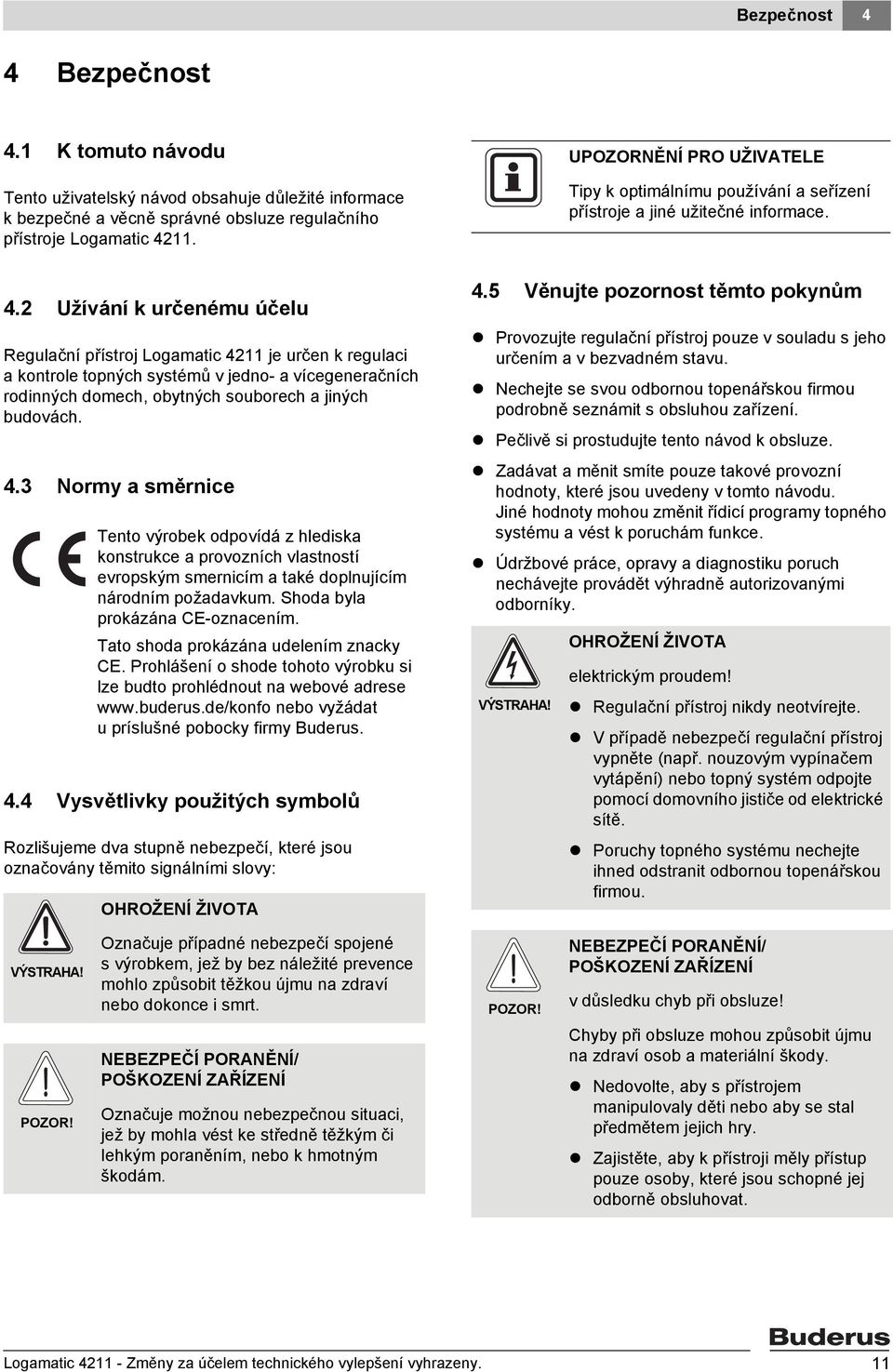 2 Užívání k určenému účelu Regulační přístroj Logamatic 42