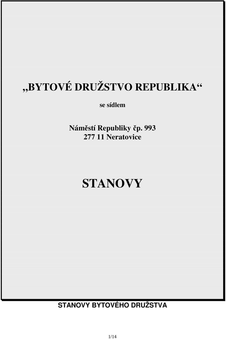 993 277 11 Neratovice STANOVY