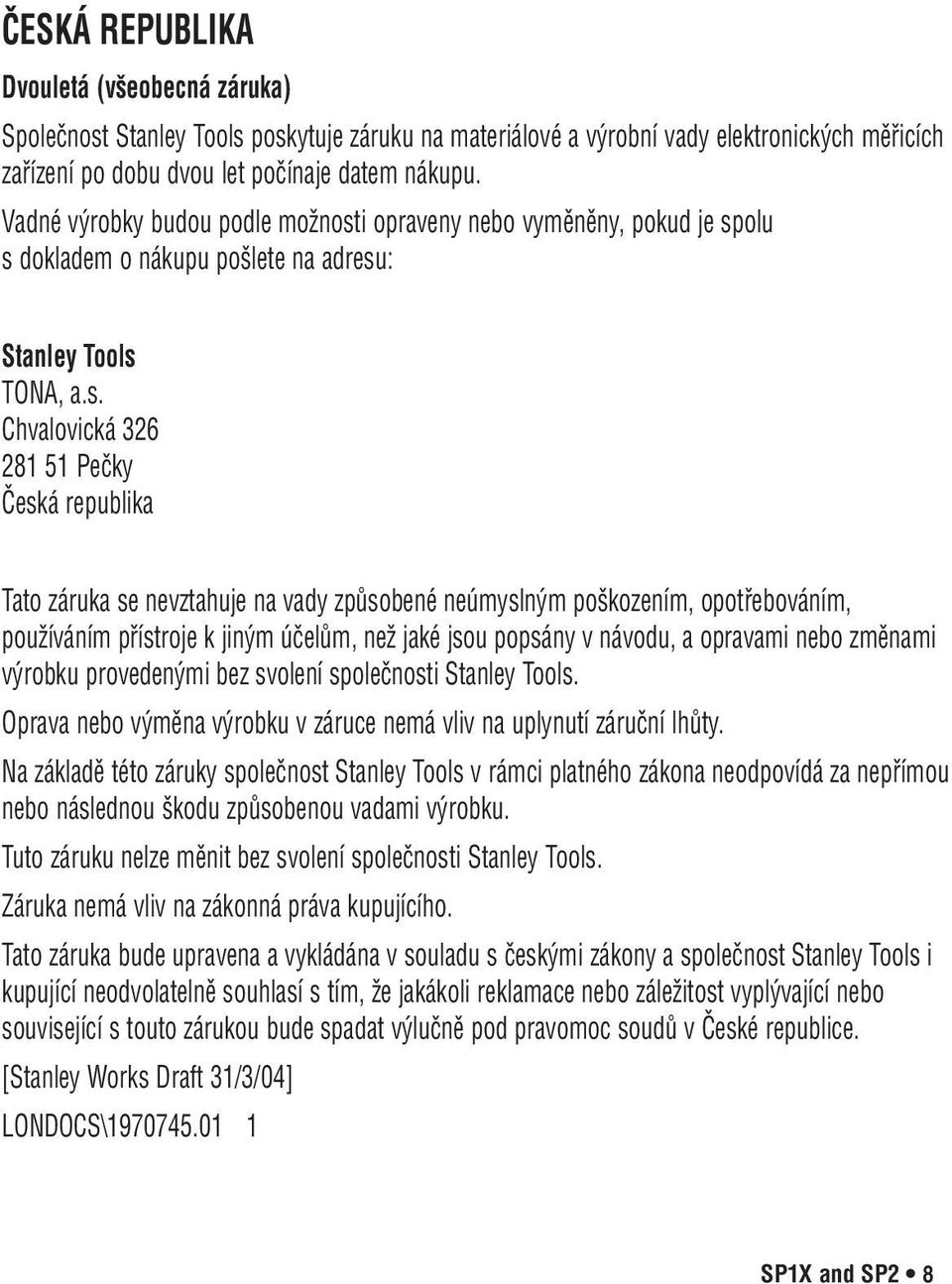 i opraveny nebo vyměněny, pokud je sp