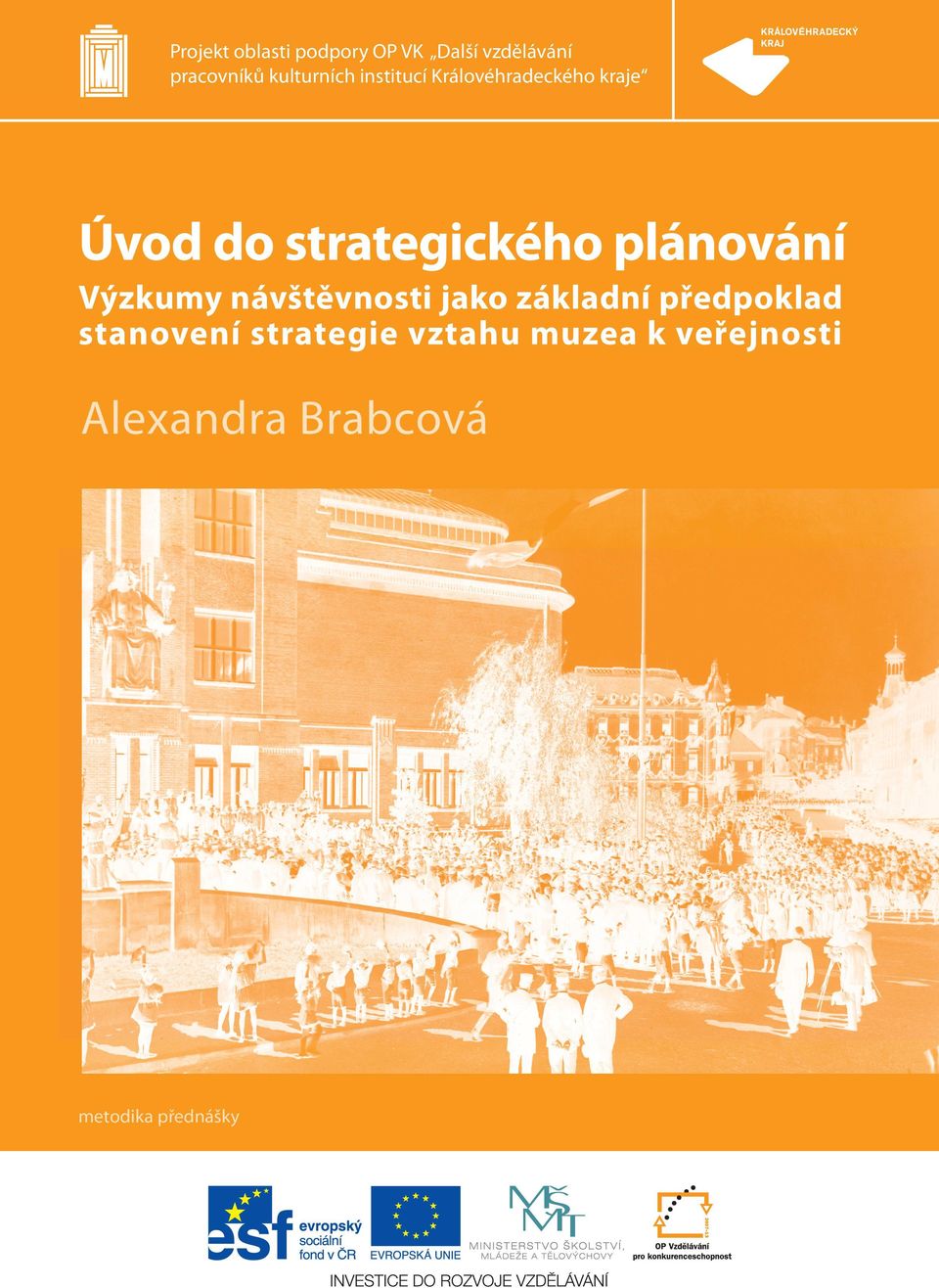 jako základní předpoklad stanovení strategie vztahu