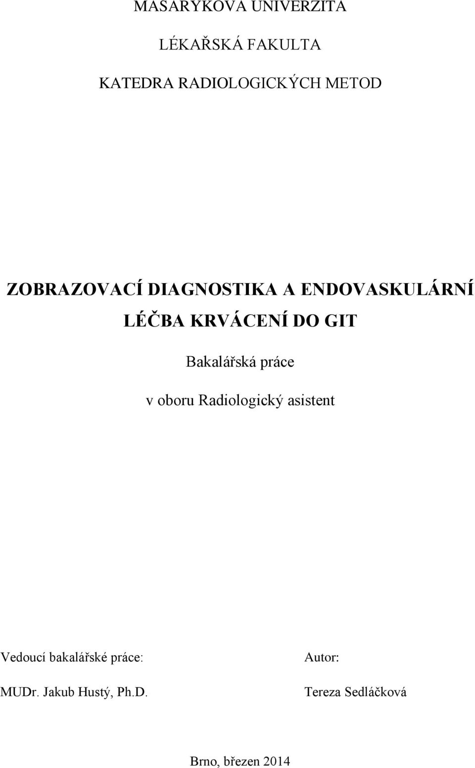Bakalářská práce v oboru Radiologický asistent Vedoucí bakalářské