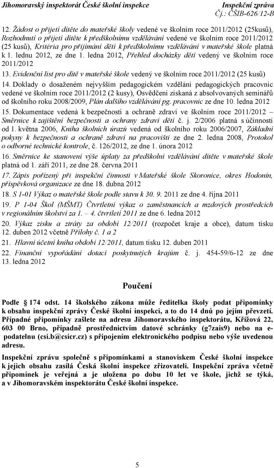 Evidenční list pro dítě v mateřské škole vedený ve školním roce 2011/2012 (25 kusů) 14.