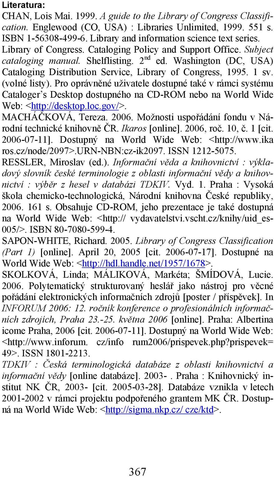 Washington (DC, USA) Cataloging Distribution Service, Library of Congress, 1995. 1 sv. (volné listy).