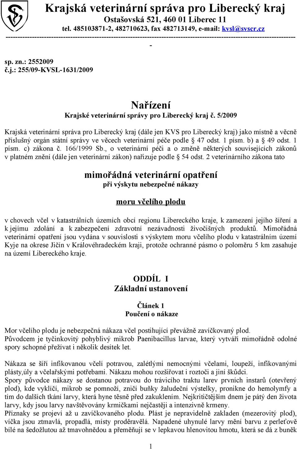 : 255/09-KVSL-1631/2009 Nařízení Krajské veterinární správy pro Liberecký kraj č.