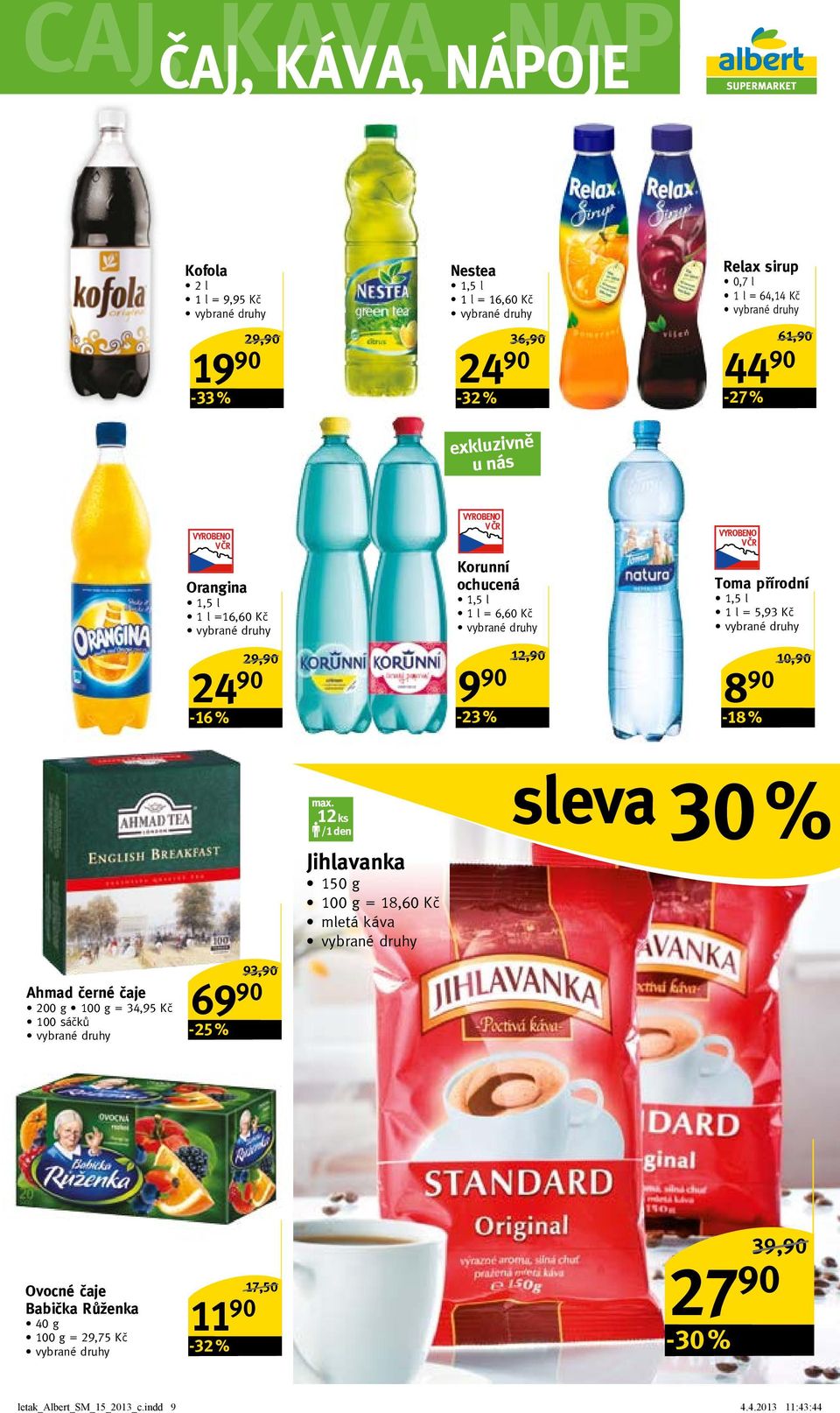 přírodní 1,5 l 1 l = 5,93 Kč 8 90-18 % 10,90/ max.