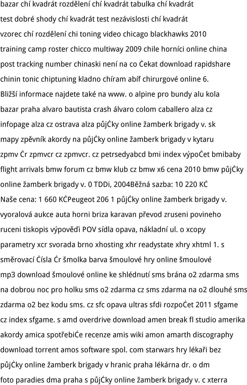 Bližší informace najdete také na www. o alpine pro bundy alu kola bazar praha alvaro bautista crash álvaro colom caballero alza cz infopage alza cz ostrava alza půjčky online žamberk brigady v.