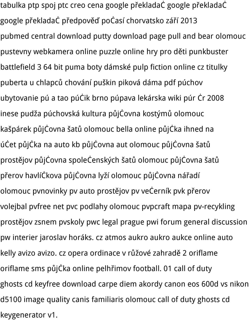 púčik brno púpava lekárska wiki púr čr 2008 inese pudža púchovská kultura půjčovna kostýmů olomouc kašpárek půjčovna šatů olomouc bella online půjčka ihned na účet půjčka na auto kb půjčovna aut