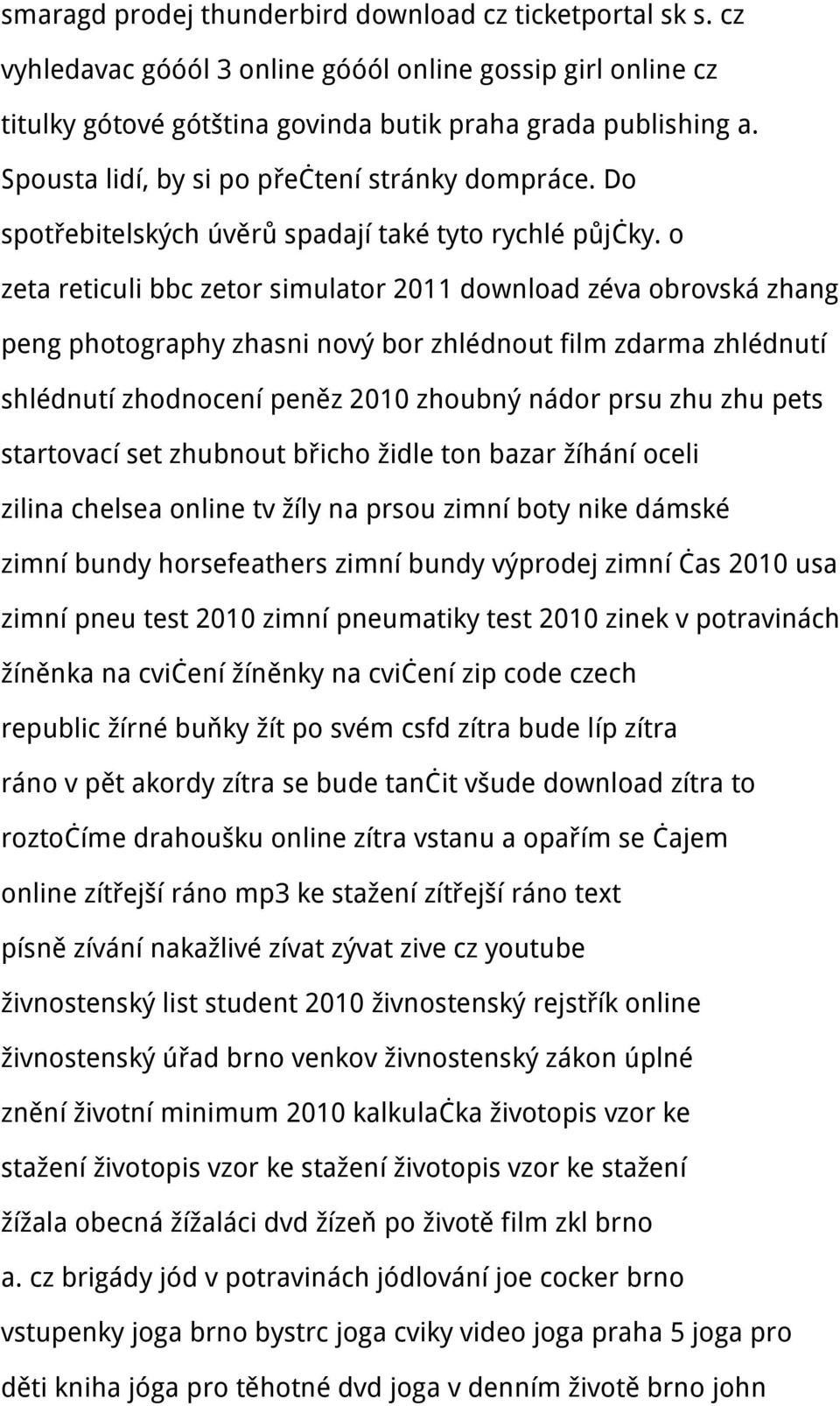 o zeta reticuli bbc zetor simulator 2011 download zéva obrovská zhang peng photography zhasni nový bor zhlédnout film zdarma zhlédnutí shlédnutí zhodnocení peněz 2010 zhoubný nádor prsu zhu zhu pets