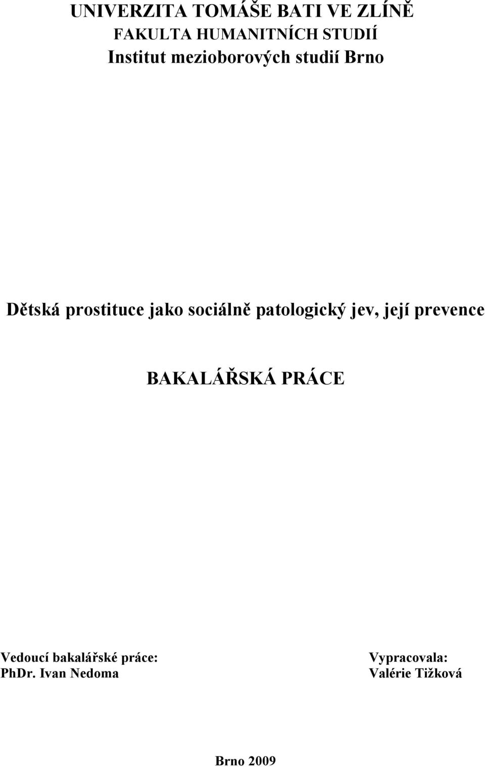 sociálně patologický jev, její prevence BAKALÁŘSKÁ PRÁCE