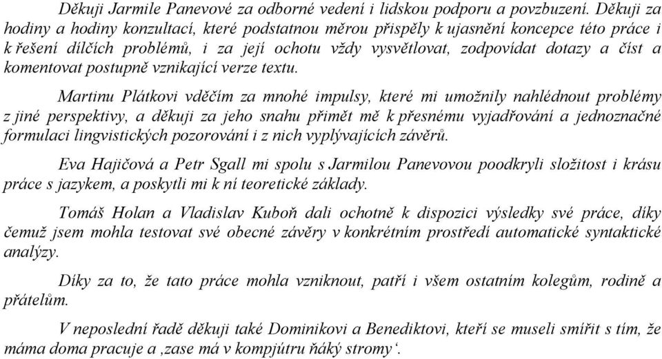 komentovat postupně vznikající verze textu.