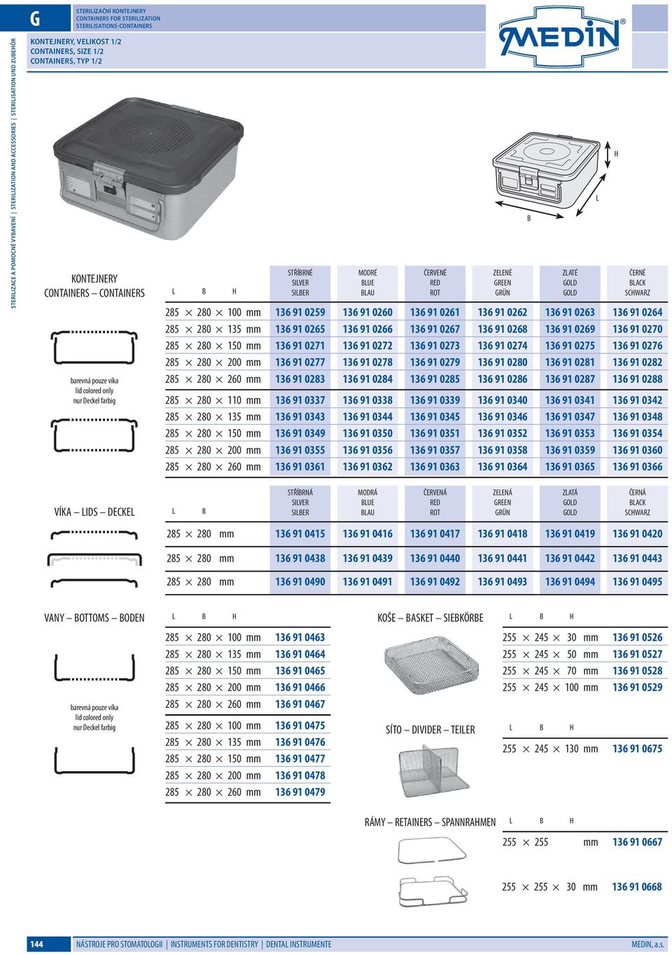 ČERNé ACK SCHWARZ 285 280 100 mm 136 91 0259 136 91 0260 136 91 0261 136 91 0262 136 91 0263 136 91 0264 285 280 135 mm 136 91 0265 136 91 0266 136 91 0267 136 91 0268 136 91 0269 136 91 0270 285 280