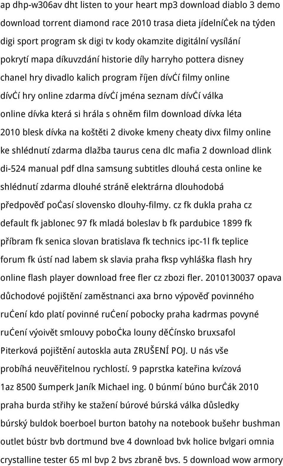 hrála s ohněm film download dívka léta 2010 blesk dívka na koštěti 2 divoke kmeny cheaty divx filmy online ke shlédnutí zdarma dlažba taurus cena dlc mafia 2 download dlink di-524 manual pdf dlna