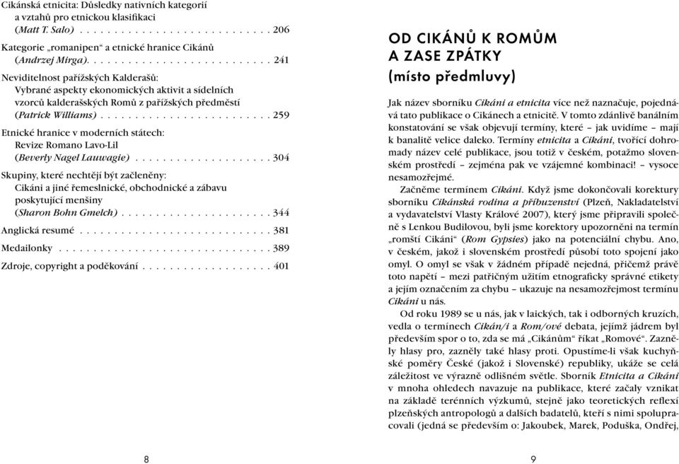 ........................ 259 Etnické hranice v moderních státech: Revize Romano Lavo-Lil (Beverly Nagel Lauwagie).