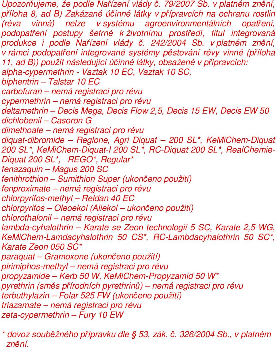 titul integrovaná produkce i podle Nařízení vlády č. 242/2004 Sb.