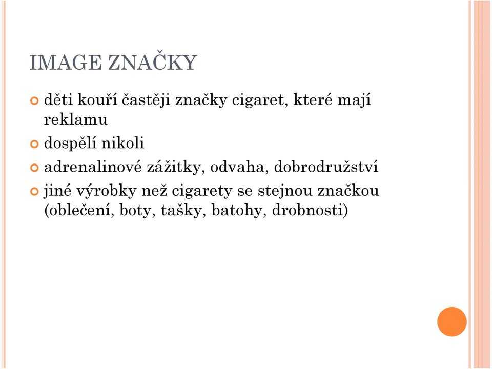 dobrodružství jiné výrobky než cigarety se stejnou značkou jiné