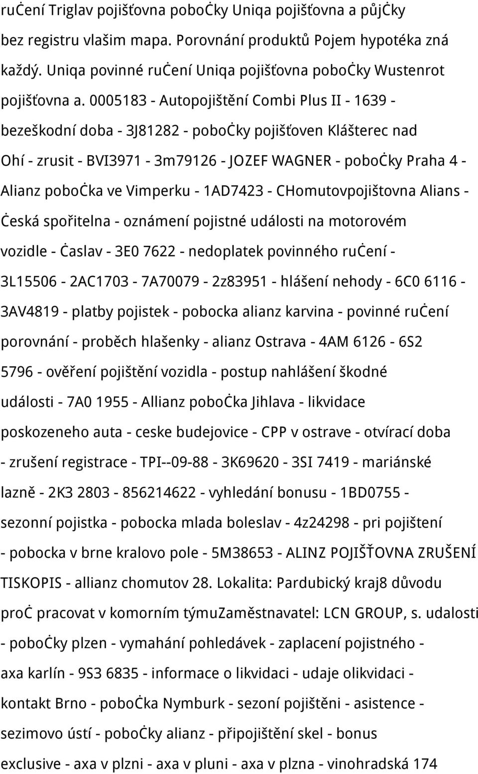 Vimperku - 1AD7423 - CHomutovpojištovna Alians - česká spořitelna - oznámení pojistné události na motorovém vozidle - časlav - 3E0 7622 - nedoplatek povinného ručení - 3L15506-2AC1703-7A70079-2z83951