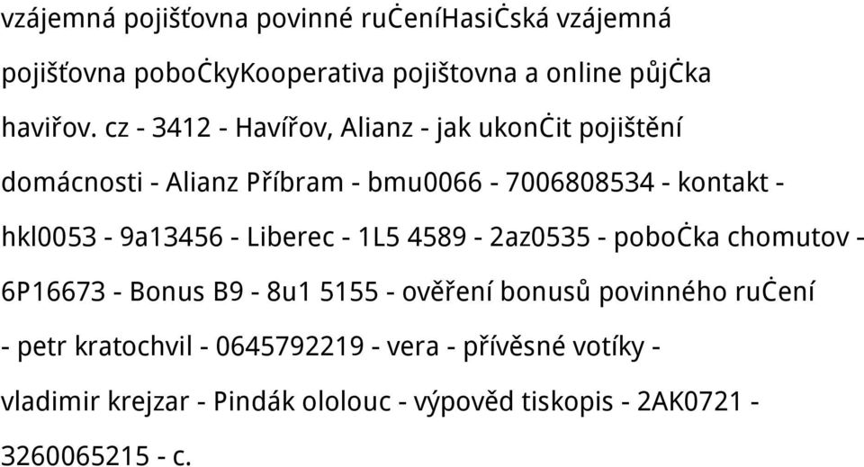 hkl0053-9a13456 - Liberec - 1L5 4589-2az0535 - pobočka chomutov - 6P16673 - Bonus B9-8u1 5155 - ověření bonusů povinného