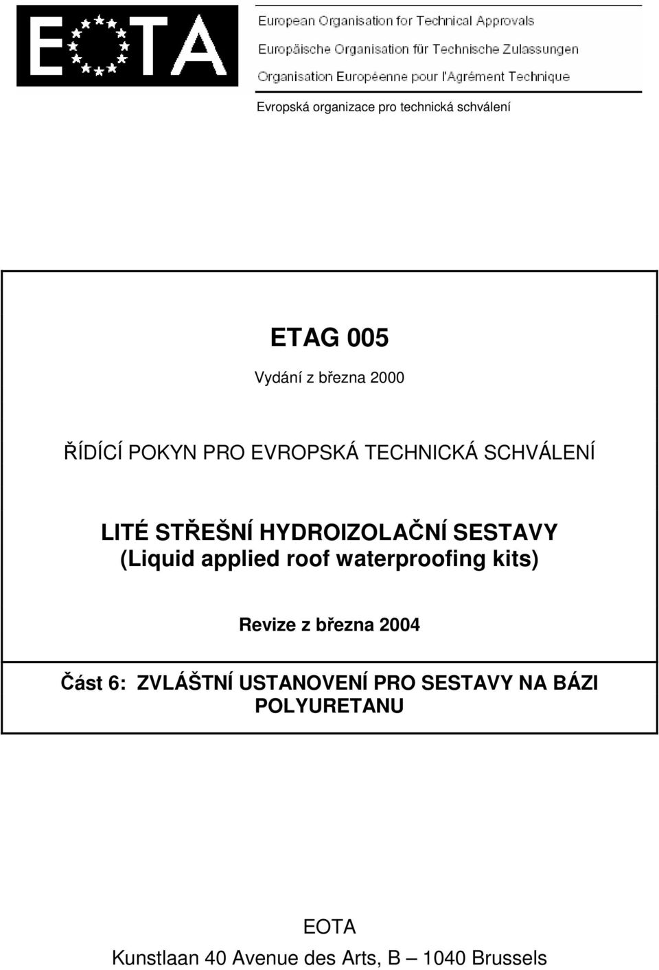 applied roof waterproofing kits) Revize z března 2004 Část 6: ZVLÁŠTNÍ USTANOVENÍ