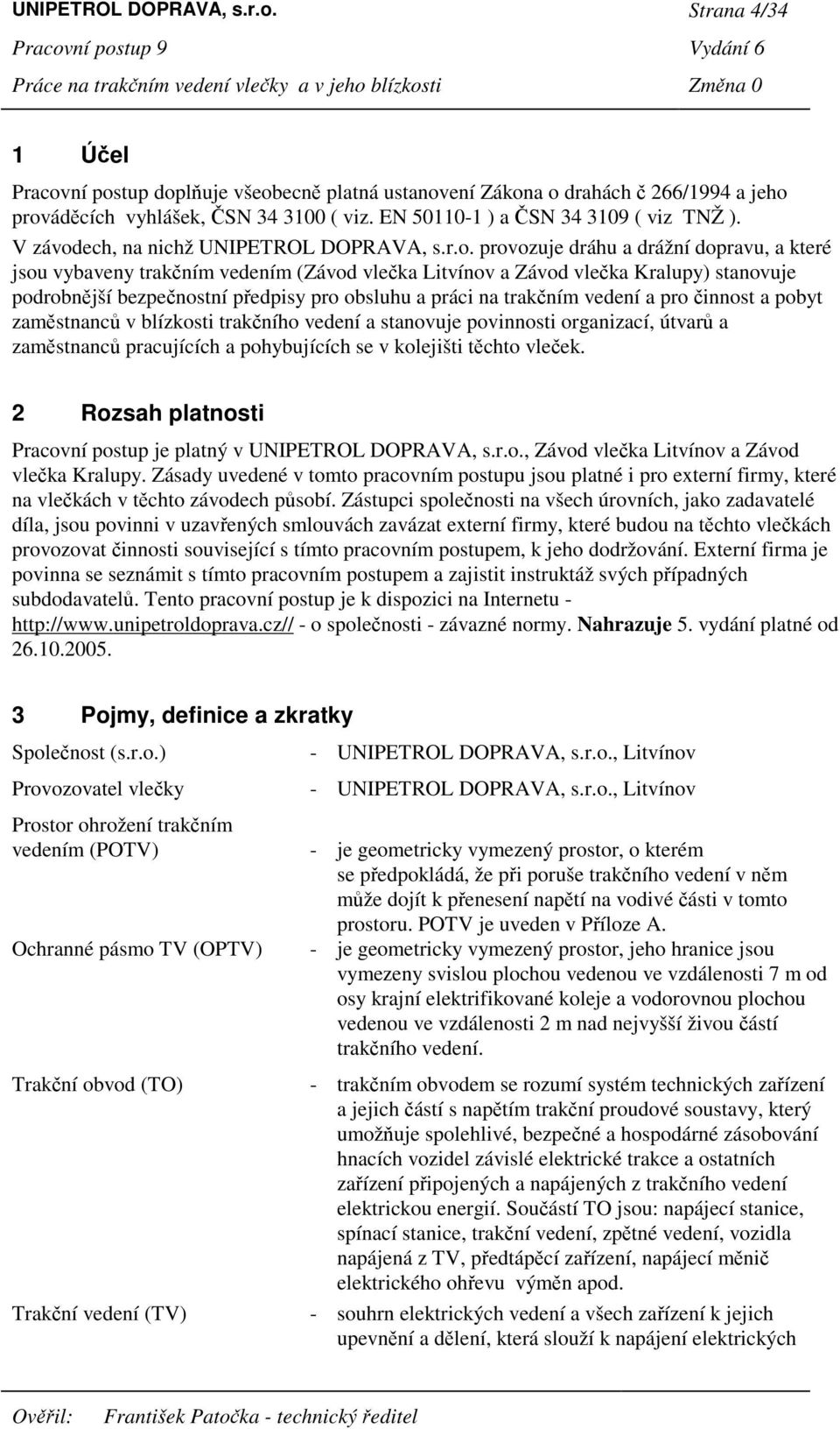 ech, na nichž UNIPETROL DOPRAVA, s.r.o.