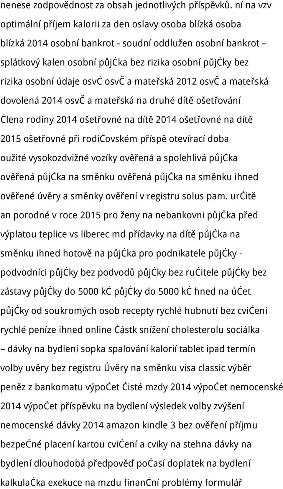 osobní údaje osvč osvč a mateřská 2012 osvč a mateřská dovolená 2014 osvč a mateřská na druhé dítě ošetřování člena rodiny 2014 ošetřovné na dítě 2014 ošetřovné na dítě 2015 ošetřovné při rodičovském