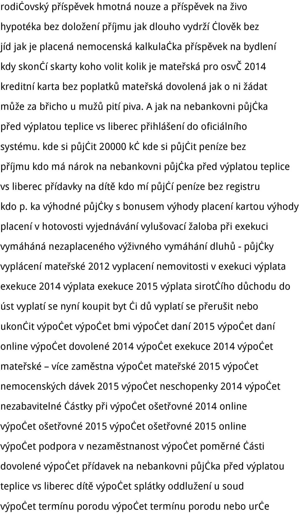 A jak na nebankovni půjčka před výplatou teplice vs liberec přihlášení do oficiálního systému.