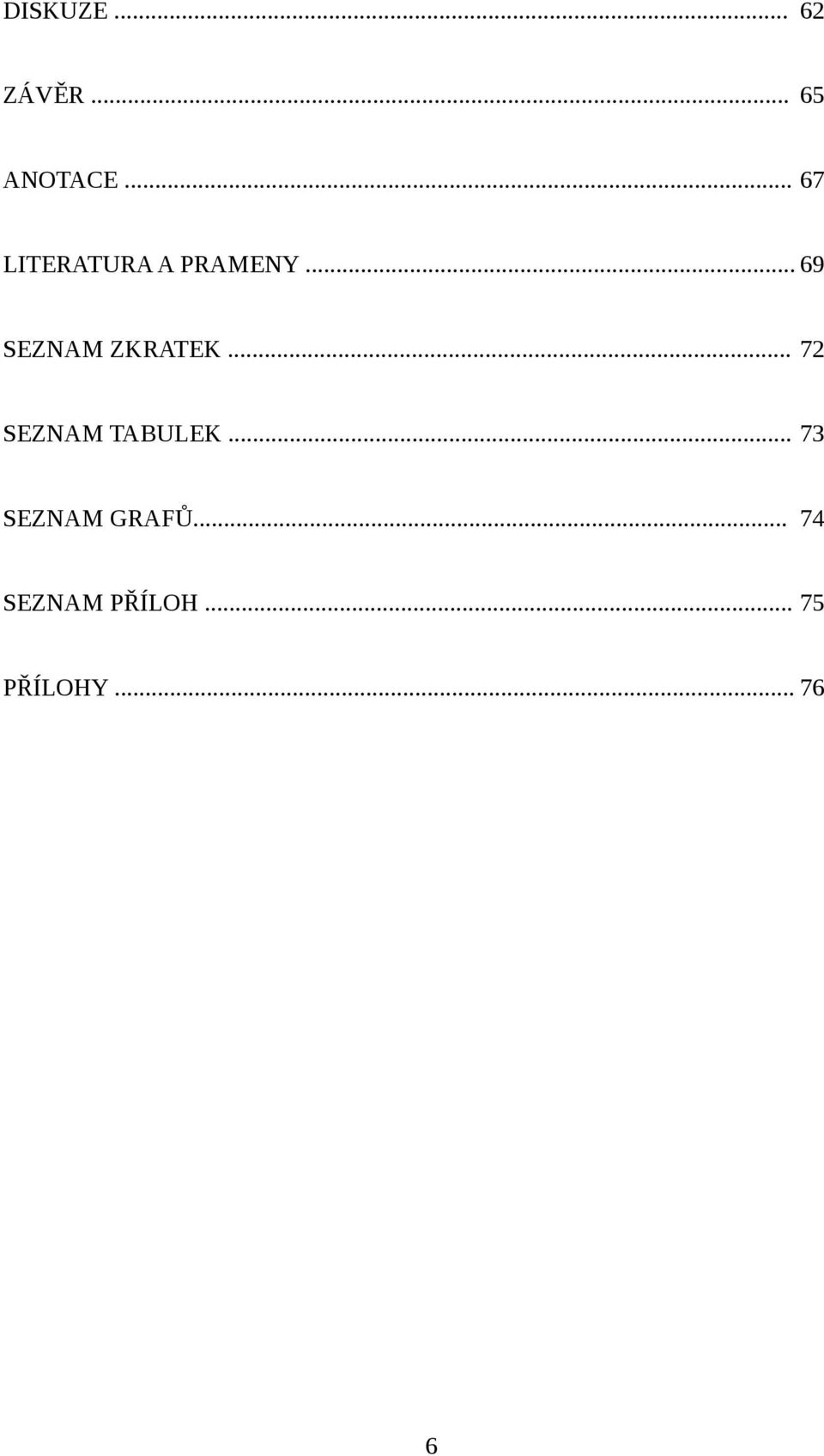 .. 69 SEZNAM ZKRATEK... 72 SEZNAM TABULEK.