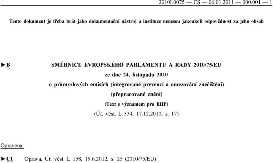 obsah B SMĚRNICE EVROPSKÉHO PARLAMENTU A RADY 2010/75/EU ze dne 24.