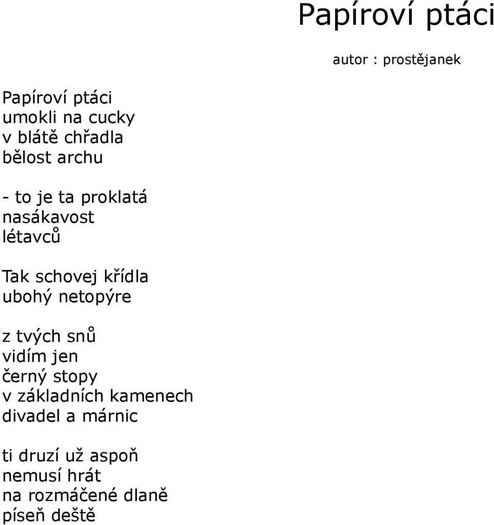 křídla ubohý netopýre z tvých snů vidím jen černý stopy v základních