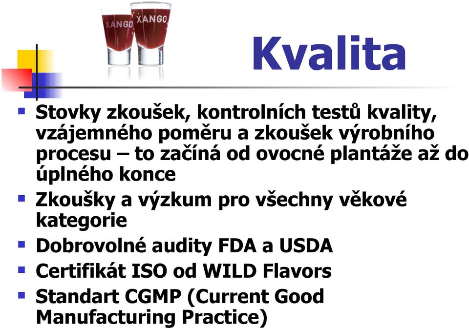 Zkoušky a výzkum pro všechny věkové kategorie Dobrovolné audity FDA a USDA