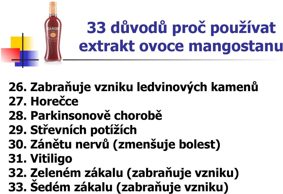 Parkinsonově chorobě 29. Střevních potížích 30.