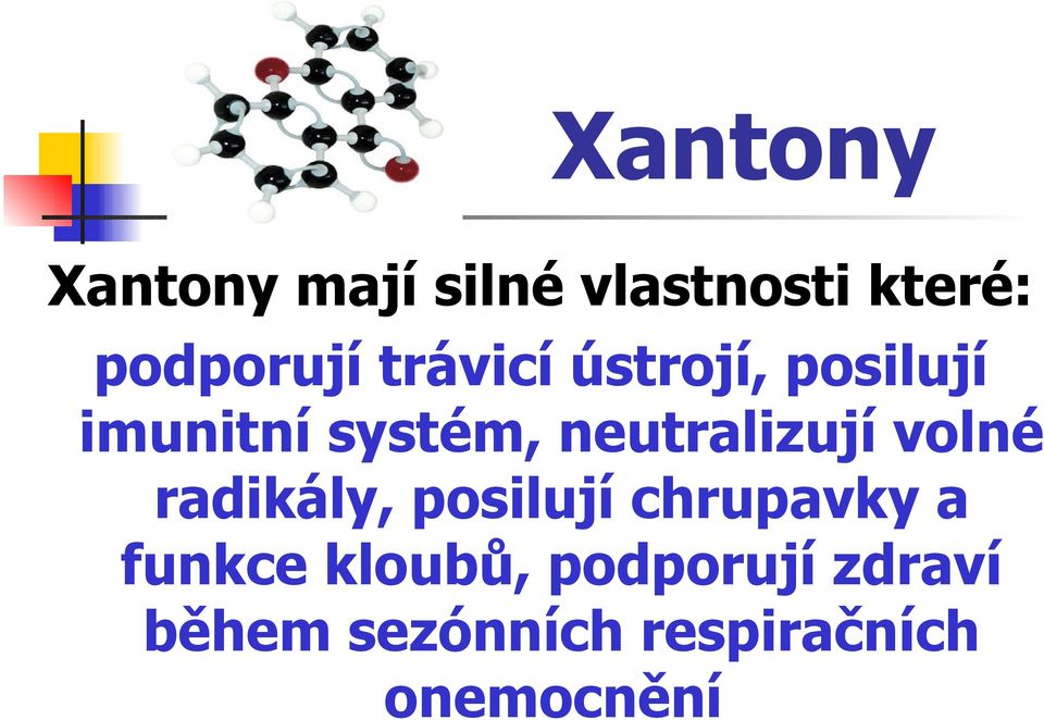 neutralizují volné radikály, posilují chrupavky a