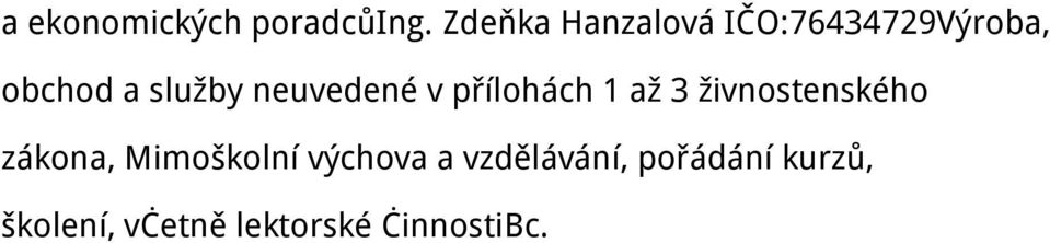 obchod zákona, Mimoškolní výchova a