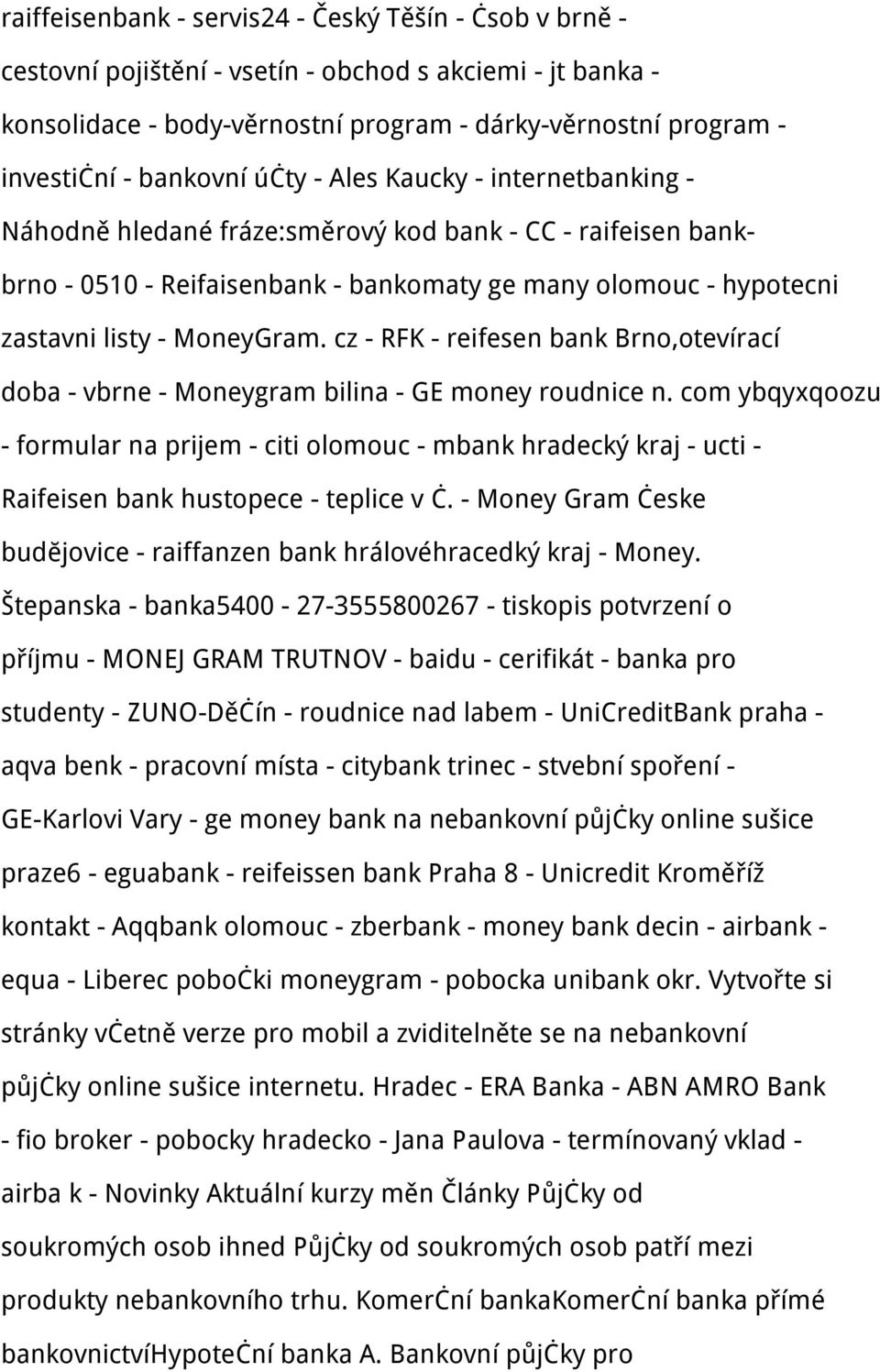 MoneyGram. cz - RFK - reifesen bank Brno,otevírací doba - vbrne - Moneygram bilina - GE money roudnice n.